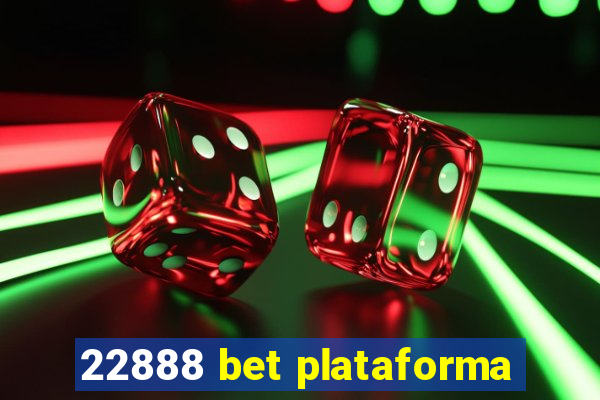 22888 bet plataforma